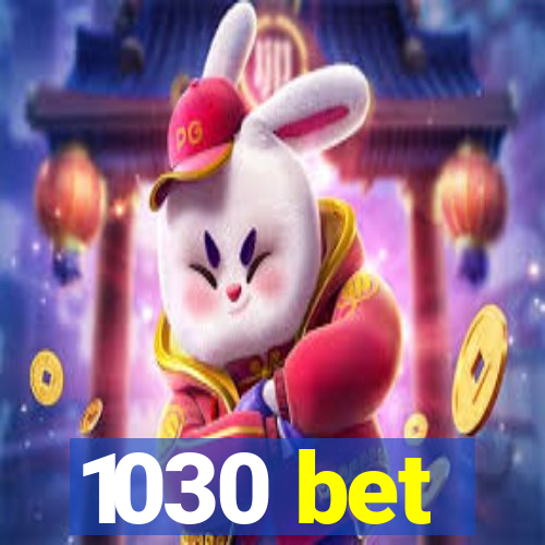 1030 bet